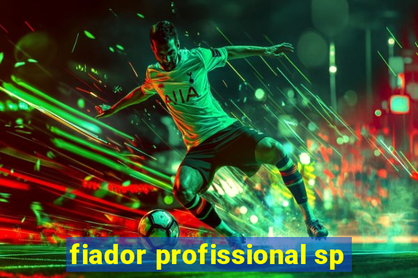 fiador profissional sp